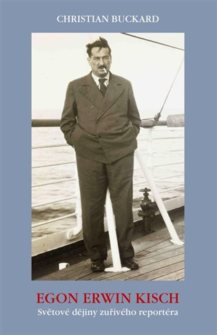 Egon Erwin Kisch - Christian Buckard - kniha z kategorie Životopisy