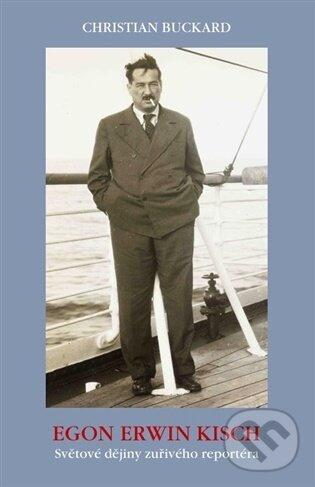 Egon Erwin Kisch - Christian Buckard - kniha z kategorie Životopisy