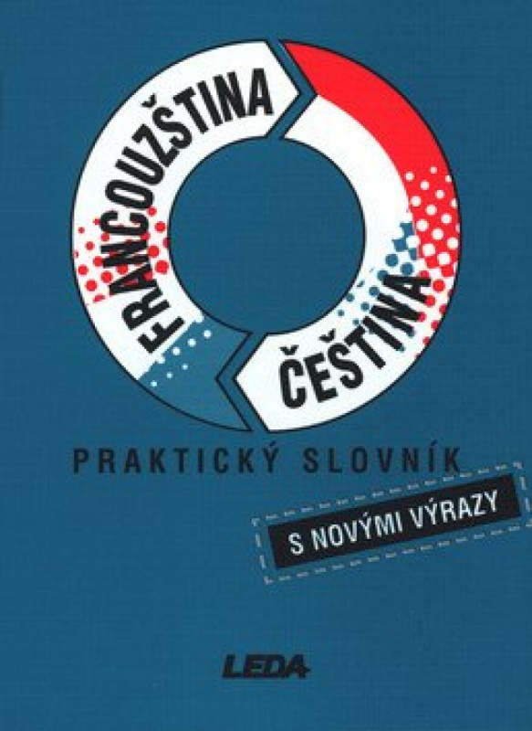 Praktický slovník francouzsko-český, česko-francouzský - Vlasta Rejtharová