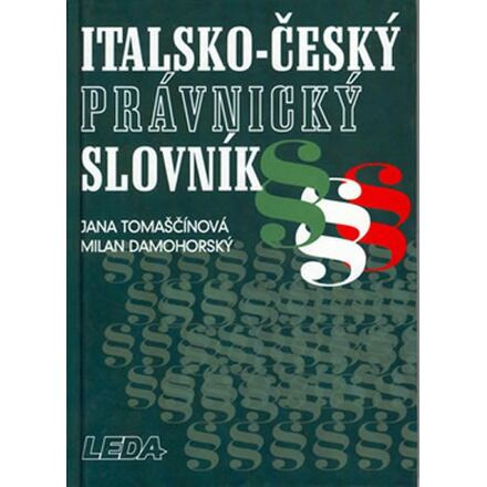 Italsko-český právnický slovník - Milan Damohorský, Jana Tomaščínová