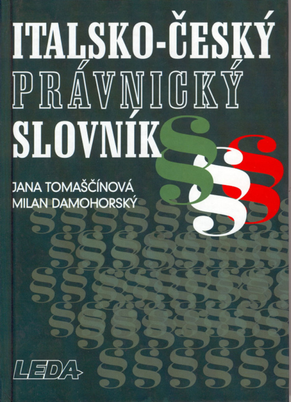 Italsko-český právnický slovník - Milan Damohorský, Jana Tomaščínová