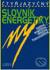 Čtyřjazyčný slovník energetiky /čeština, angličtina, němčina, francouzština/