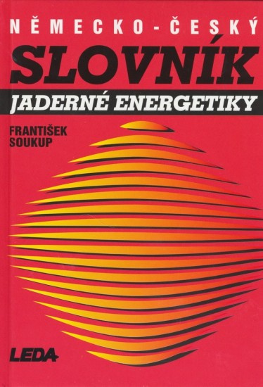 Německo-český slovník jaderné energetiky Nakladatelství LEDA