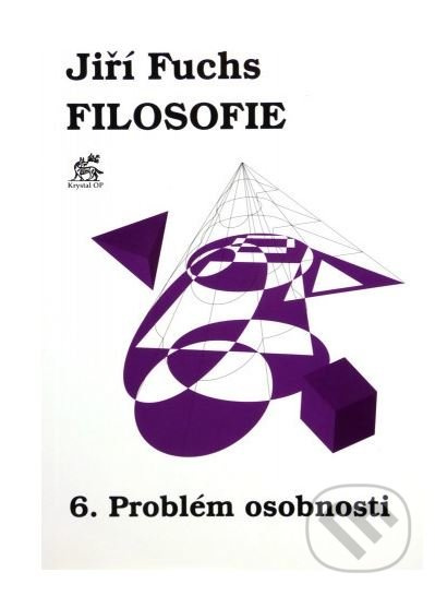 Filosofie 6. - Problém osobnosti - Jiří Fuchs