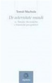 De aeternitate mundi sv.Tomáše Akvinského - Tomáš Machula