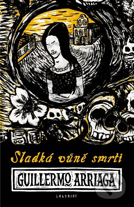 Sladká vůně smrti - Guillermo Arriaga