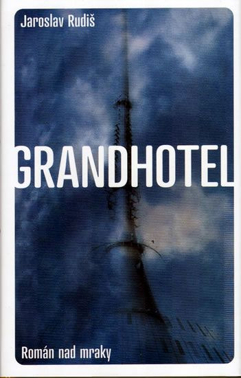 Grandhotel - Jaroslav Rudiš