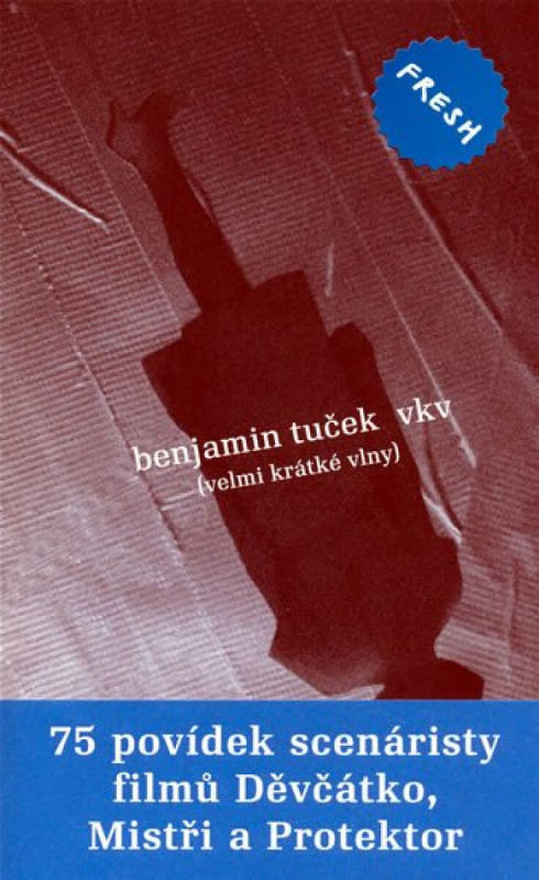 VKV /Velmi krátké vlny/ - Benjamin Tuček