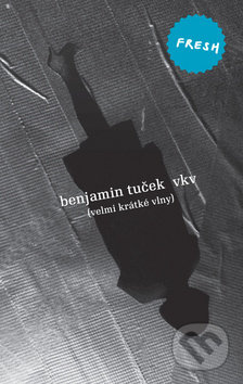 VKV /Velmi krátké vlny/ - Benjamin Tuček