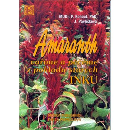 Amaranth - Vaříme a pečeme z pokladů starých Inků