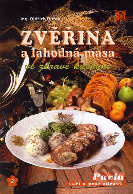 Zvěřina a lahodná masa ve zdravé kuchyni
