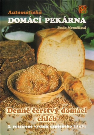 Automatická domácí pekárna - Denně čerstvý domácí chléb
