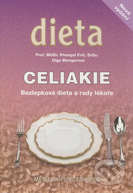 Celiakie - Bezlepková dieta a rady lékaře Medica Publishing - Pavla Momčilová