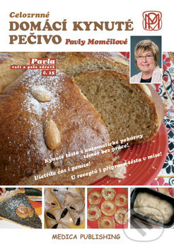 Celozrnné domácí kynuté pečivo Pavly Momčilové