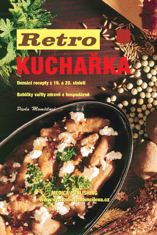 Retro kuchařka - Domácí recepty z 19. a 20. století