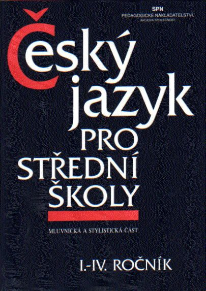 Český jazyk pro střední školy I.-IV. ročník SPN - pedagog. nakladatelství
