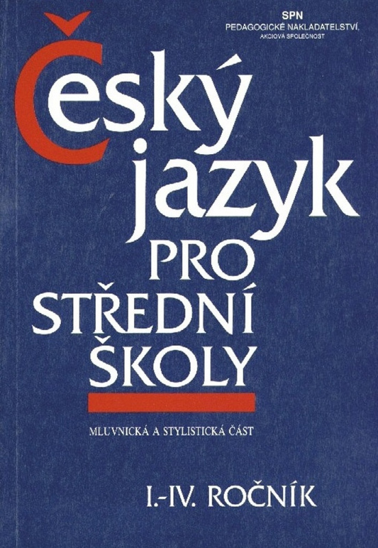 Český jazyk pro střední školy I.-IV. ročník SPN - pedagog. nakladatelství