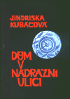 Dům v Nádražní ulici - Jindřiška Kubáčová