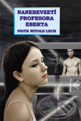 Nanebevzetí profesora Eberta - Piotr Witold Lech