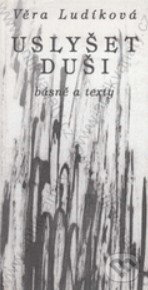 Uslyšet duši - Věra Ludíková