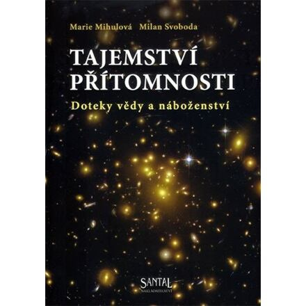 Tajemství přítomnosti - Marie Mihulová, Milan Svoboda
