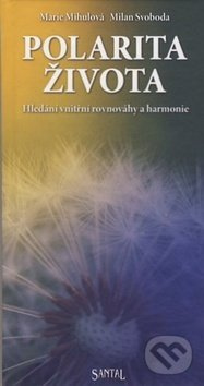 Polarita života - hledání vnitřní rovnováhy a harmonie