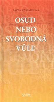 Osud nebo svobodná vůle - Pavla Kašparcová