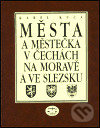 Města a městečka v Čechách, na Moravě a ve Slezsku / 1.díl A-G - Karel Kuča