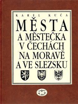 Města a městečka v Čechách, na Moravě a ve Slezsku / 3.díl Kolí-Mi - Karel Kuča