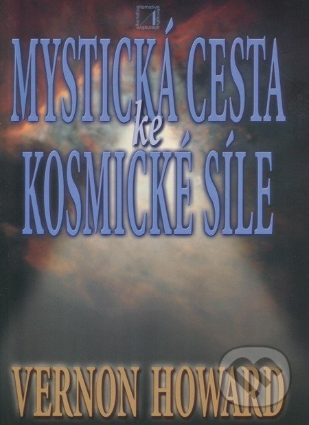 Mystická cesta ke kosmické síle - Vernon Howard - kniha z kategorie Spiritualita