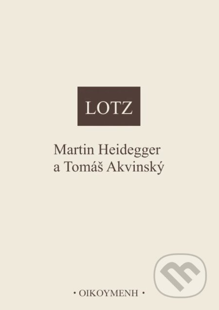 Martin Heidegger a Tomáš Akvinský - Johannes B. Lotz - kniha z kategorie Filozofie