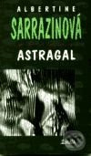 Astragal - Albertine Sarrazinová