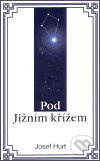 Pod Jižním křížem - Josef Hurt