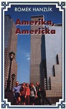 Amerika, Američka - Romek Hanzlík