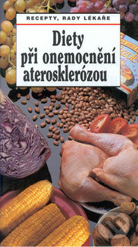 Dieta při onemocnění aterosklerózou (Recepty, rady lékaře) - kniha z kategorie Diety a zdravá výživa