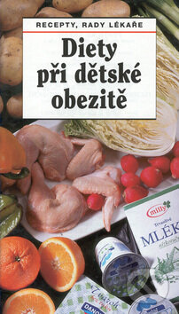 Diety při dětské obezitě (Recepty, rady lékaře) - Věra Drozdová, Jaroslav Hejzlar - kniha z kategorie Kuchařky