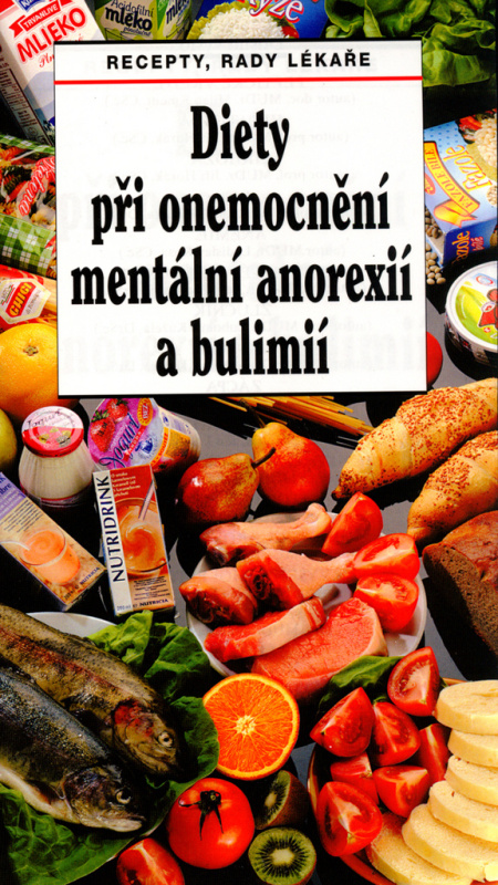 Diety při onemocnění mentální anorexií a bulimií (Recepty, rady lékaře) - kniha z kategorie Diety a zdravá výživa