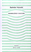 Kierkegaard v kočáře - Radoslav Vojvodic
