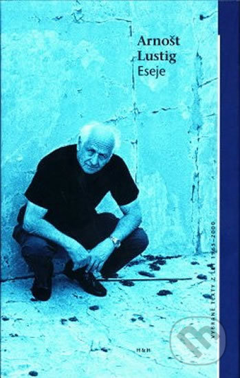 Eseje - Vybrané texty z let 1965 - 2000 - Arnošt Lustig - kniha z kategorie Eseje, úvahy a glosy