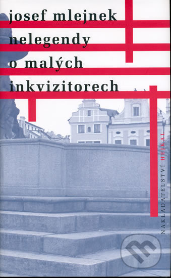 Nelegendy o malých inkvizitorech - Josef Mlejnek st.