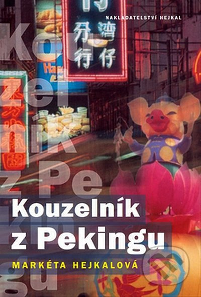 Kouzelník z Pekingu - Markéta Hejkalová