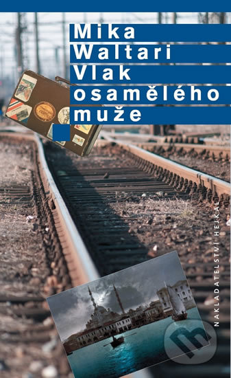 Vlak osamělého muže - Mika Waltari