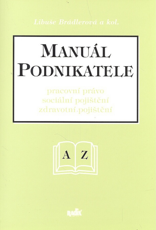 Manuál podnikatele (Pracovní právo, sociální pojištění, zdravotní pojištění) - kniha z kategorie Obchodní právo