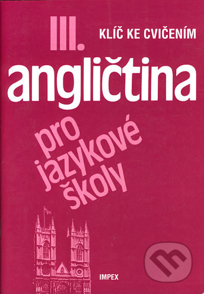 Angličtina pro jazykové školy III.Kľúč - Stella Nangon, Jaroslav Peprník - kniha z kategorie Jazykové učebnice a slovníky