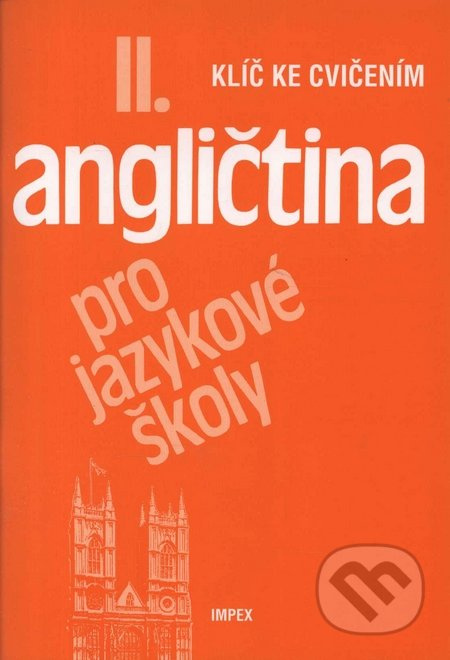 Angličtina pro jazykové školy II - Klíč ke cvičením - kniha z kategorie Jazykové učebnice a slovníky