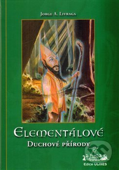 Elementálové - duchové přírody - Jorge A. Livraga
