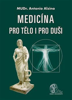 Medicína pro tělo i pro duši - Antonio Alzina