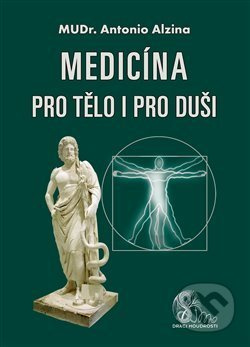 Medicína pro tělo i pro duši - Antonio Alzina