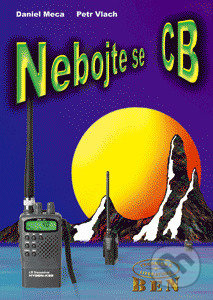 Nebojte se CB - Daniel Meca, Petr Vlach - kniha z kategorie Elektrotechnika