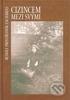 Cizincem mezi svými - Rudolf Prostředník-Zacharia - kniha z kategorie Reportáže a publicistika